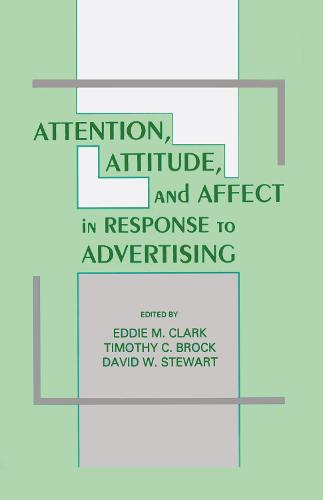 Attention, Attitude, and Affect in Response To Advertising (Hardback)