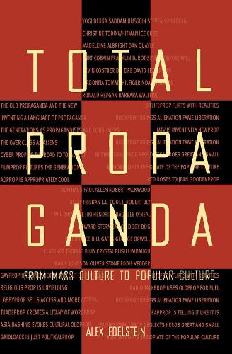 Total Propaganda: From Mass Culture To Popular Culture - Routledge Communication Series (Hardback)