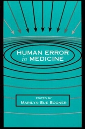 Human Error in Medicine - Human Error and Safety (Hardback)