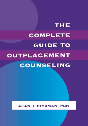 The Complete Guide To Outplacement Counseling (Hardback)