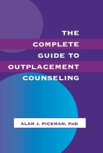 The Complete Guide To Outplacement Counseling (Paperback)