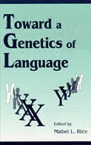 Toward A Genetics of Language (Hardback)