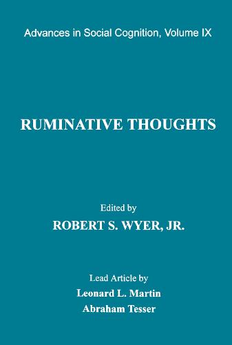 Ruminative Thoughts: Advances in Social Cognition, Volume IX - Advances in Social Cognition Series (Hardback)