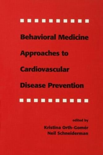 Behavioral Medicine Approaches to Cardiovascular Disease Prevention (Hardback)