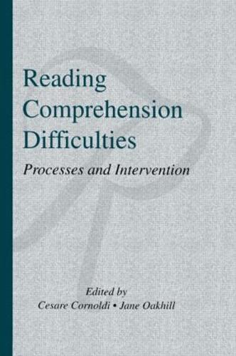 Reading Comprehension Difficulties: Processes and Intervention (Hardback)