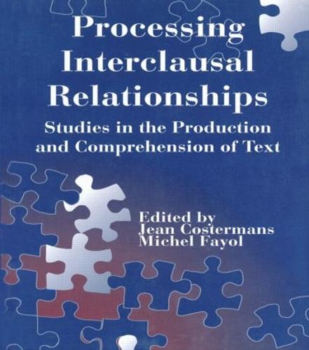 Processing interclausal Relationships: Studies in the Production and Comprehension of Text (Paperback)