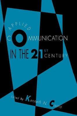Applied Communication in the 21st Century - Routledge Communication Series (Paperback)