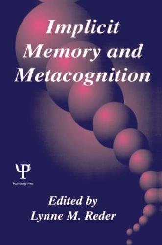 Implicit Memory and Metacognition - Carnegie Mellon Symposia on Cognition Series (Paperback)