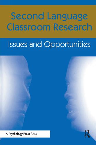 Second Language Classroom Research: Issues and Opportunities - Second Language Acquisition Research Series (Paperback)