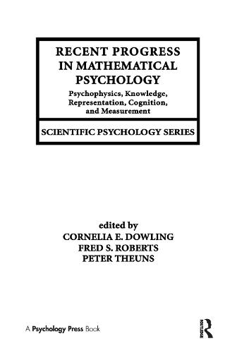 Recent Progress in Mathematical Psychology: Psychophysics, Knowledge Representation, Cognition, and Measurement - Scientific Psychology Series (Hardback)