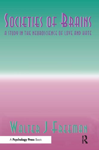 Societies of Brains: A Study in the Neuroscience of Love and Hate - INNS Series of Texts, Monographs, and Proceedings Series (Paperback)