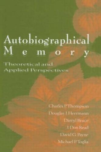 Autobiographical Memory: Theoretical and Applied Perspectives (Hardback)
