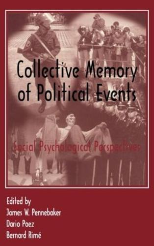 Collective Memory of Political Events: Social Psychological Perspectives (Hardback)