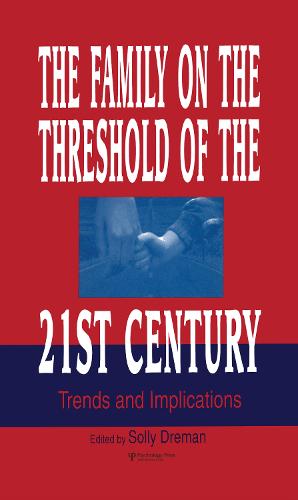 The Family on the Threshold of the 21st Century: Trends and Implications (Hardback)