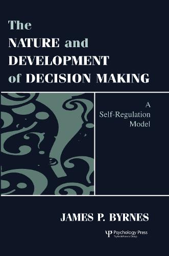 The Nature and Development of Decision-making: A Self-regulation Model (Hardback)