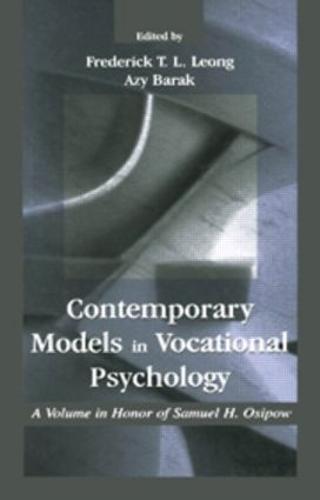Contemporary Models in Vocational Psychology: A Volume in Honor of Samuel H. Osipow - Contemporary Topics in Vocational Psychology Series (Paperback)