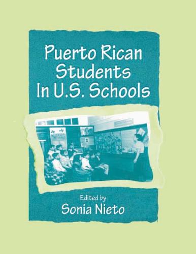 Puerto Rican Students in U.s. Schools - Sociocultural, Political, and Historical Studies in Education (Paperback)