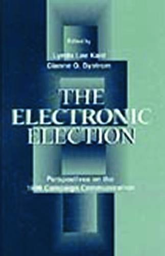 The Electronic Election: Perspectives on the 1996 Campaign Communication - Routledge Communication Series (Hardback)