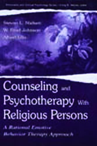 Counseling and Psychotherapy With Religious Persons: A Rational Emotive Behavior Therapy Approach (Hardback)