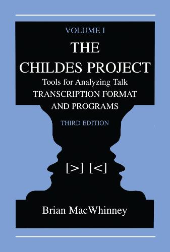 The Childes Project: Tools for Analyzing Talk, Volume I: Transcription format and Programs (Hardback)
