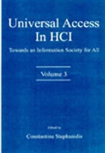 Universal Access in HCI: Towards An information Society for All, Volume 3 - Human Factors and Ergonomics (Hardback)