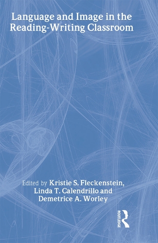 Language and Image in the Reading-Writing Classroom: Teaching Vision (Hardback)