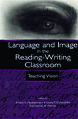 Language and Image in the Reading-Writing Classroom: Teaching Vision (Paperback)