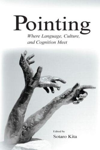 Pointing: Where Language, Culture, and Cognition Meet (Hardback)