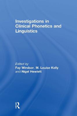 Investigations in Clinical Phonetics and Linguistics (Hardback)
