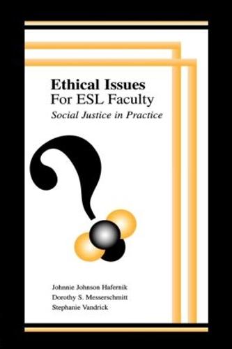 Ethical Issues for Esl Faculty: Social Justice in Practice (Paperback)