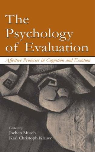 The Psychology of Evaluation: Affective Processes in Cognition and Emotion (Hardback)