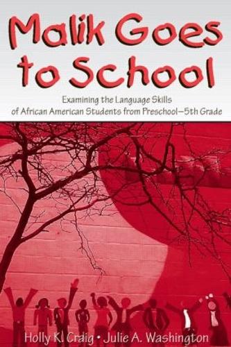Malik Goes to School: Examining the Language Skills of African American Students From Preschool-5th Grade (Hardback)
