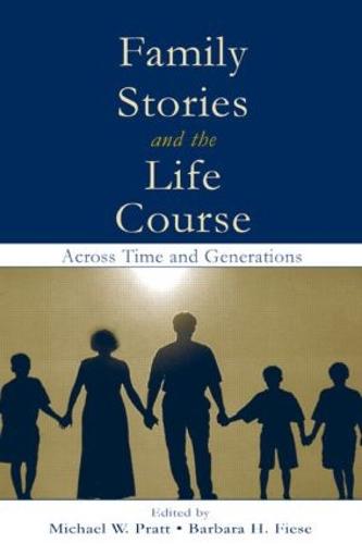 Family Stories and the Life Course: Across Time and Generations (Hardback)