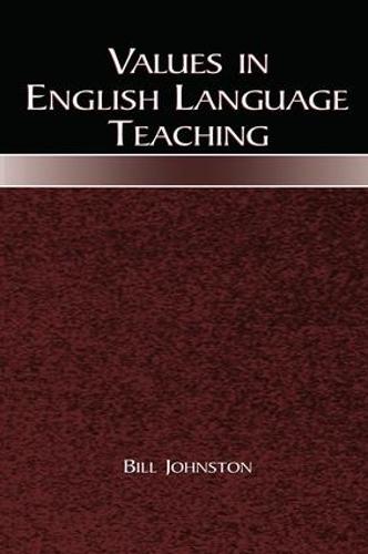 Values in English Language Teaching (Hardback)