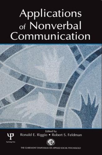 Applications of Nonverbal Communication - Claremont Symposium on Applied Social Psychology Series (Hardback)
