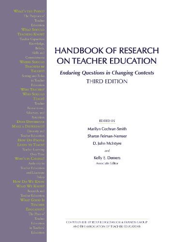 Handbook of Research on Teacher Education: Enduring Questions in Changing Contexts (Hardback)