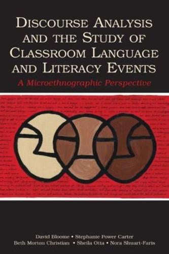Discourse Analysis and the Study of Classroom Language and Literacy Events: A Microethnographic Perspective (Hardback)