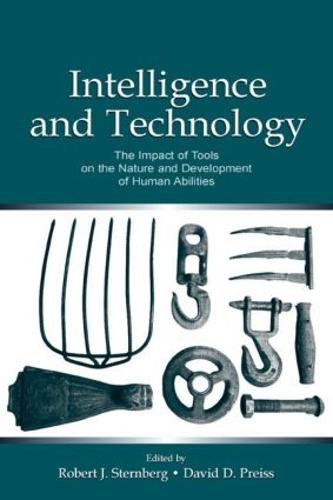 Intelligence and Technology: The Impact of Tools on the Nature and Development of Human Abilities - Educational Psychology Series (Hardback)