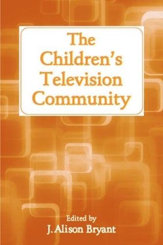 The Children's Television Community - Routledge Communication Series (Paperback)