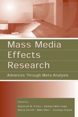 Mass Media Effects Research: Advances Through Meta-Analysis - Routledge Communication Series (Hardback)