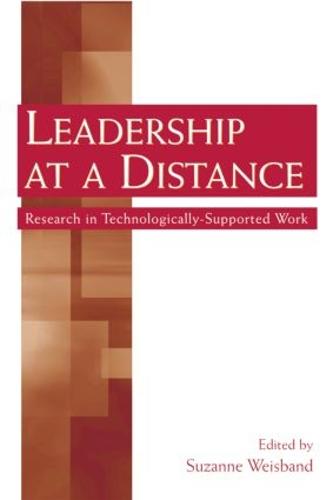 Leadership at a Distance: Research in Technologically-Supported Work (Paperback)