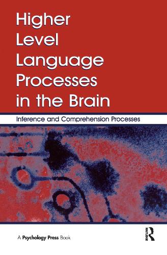 Higher Level Language Processes in the Brain: Inference and Comprehension Processes (Hardback)
