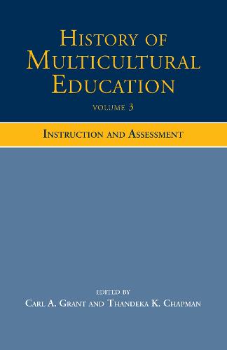 History of Multicultural Education Volume 3: Instruction and Assessment (Hardback)