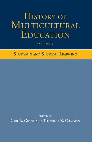 History of Multicultural Education Volume 5: Students and Student Leaning (Hardback)