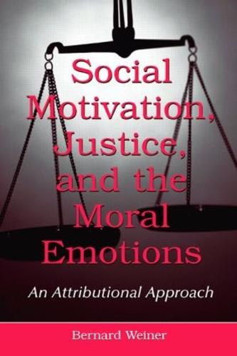 Social Motivation, Justice, and the Moral Emotions: An Attributional Approach (Paperback)