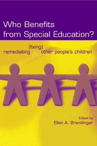 Who Benefits From Special Education?: Remediating (Fixing) Other People's Children - Studies in Curriculum Theory Series (Paperback)