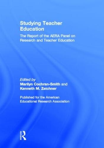 Studying Teacher Education: The Report of the AERA Panel on Research and Teacher Education (Hardback)