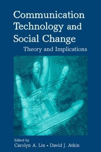 Communication Technology and Social Change: Theory and Implications - Routledge Communication Series (Hardback)