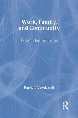 Work, Family, and Community: Exploring Interconnections - Applied Psychology Series (Hardback)