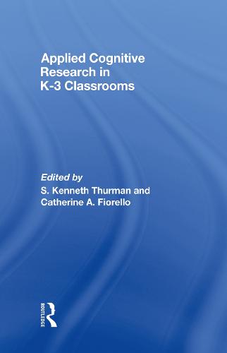 Applied Cognitive Research in K-3 Classrooms (Hardback)